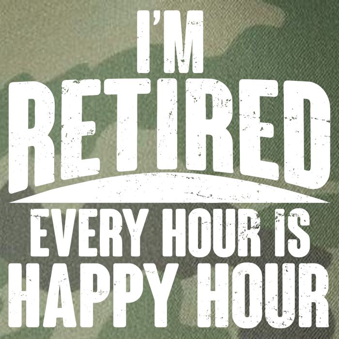I'm Retired Every Hour is Happy Hour Legacy Tie Dye Trucker Hat