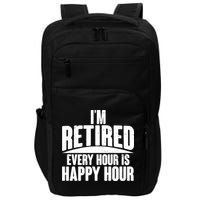 I'm Retired Every Hour is Happy Hour Impact Tech Backpack