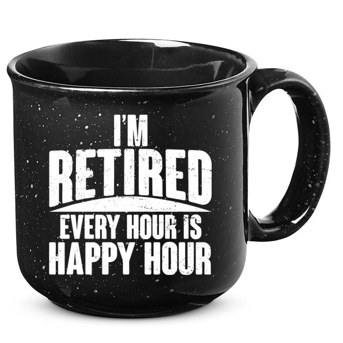 I'm Retired Every Hour is Happy Hour 15oz Campfire Ceramic Mug