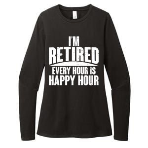 I'm Retired Every Hour is Happy Hour Womens CVC Long Sleeve Shirt