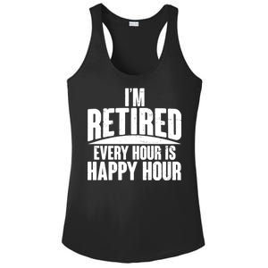 I'm Retired Every Hour is Happy Hour Ladies PosiCharge Competitor Racerback Tank