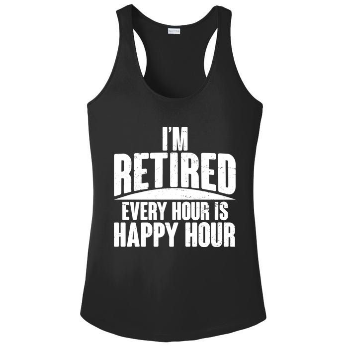 I'm Retired Every Hour is Happy Hour Ladies PosiCharge Competitor Racerback Tank