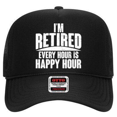 I'm Retired Every Hour is Happy Hour Trucker Hat