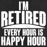 I'm Retired Every Hour is Happy Hour Trucker Hat