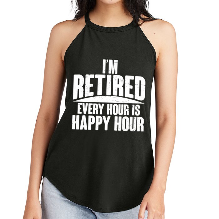 I'm Retired Every Hour is Happy Hour Women's Perfect Tri Rocker Tank