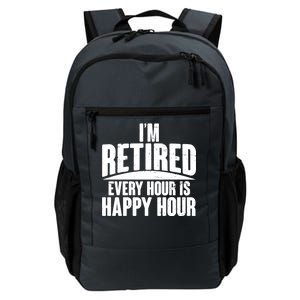 I'm Retired Every Hour is Happy Hour Daily Commute Backpack