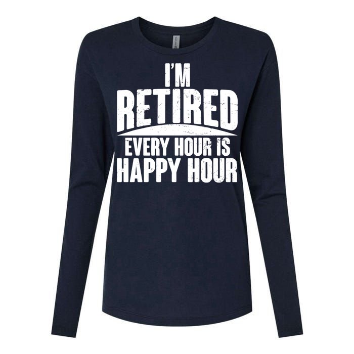 I'm Retired Every Hour is Happy Hour Womens Cotton Relaxed Long Sleeve T-Shirt