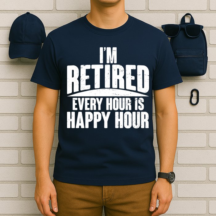 I'm Retired Every Hour is Happy Hour T-Shirt