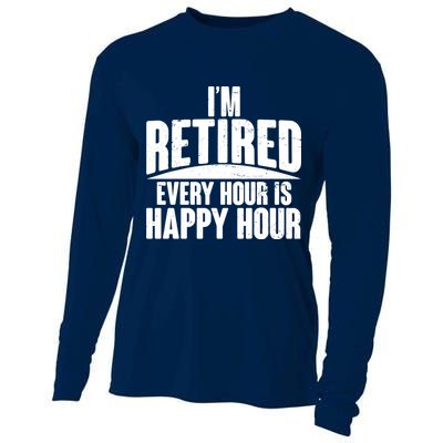 I'm Retired Every Hour is Happy Hour Cooling Performance Long Sleeve Crew