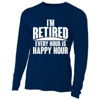I'm Retired Every Hour is Happy Hour Cooling Performance Long Sleeve Crew