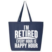 I'm Retired Every Hour is Happy Hour 25L Jumbo Tote