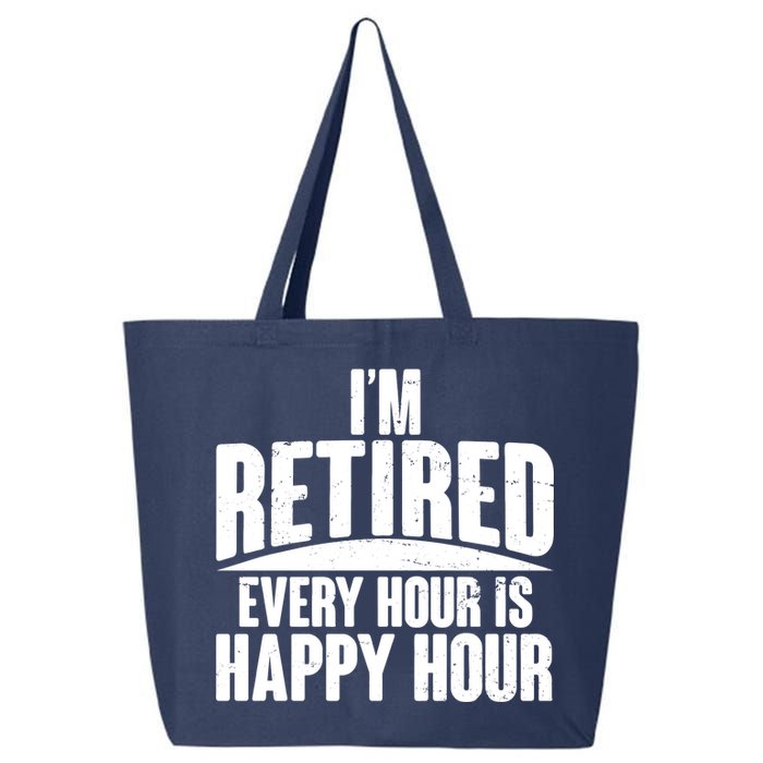 I'm Retired Every Hour is Happy Hour 25L Jumbo Tote