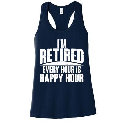 I'm Retired Every Hour is Happy Hour Womens Tank Top