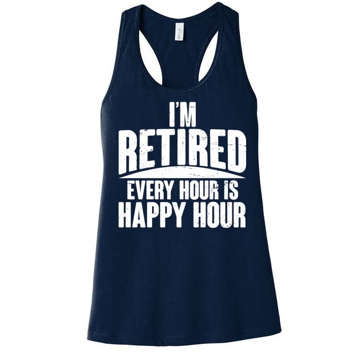 I'm Retired Every Hour is Happy Hour Women's Racerback Tank