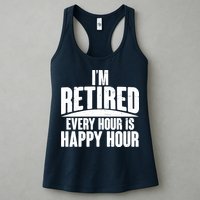 I'm Retired Every Hour is Happy Hour Womens Tank Top