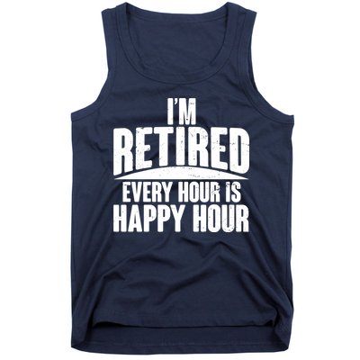 I'm Retired Every Hour is Happy Hour Tank Top