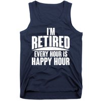 I'm Retired Every Hour is Happy Hour Tank Top