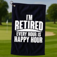 I'm Retired Every Hour is Happy Hour Golf Towel
