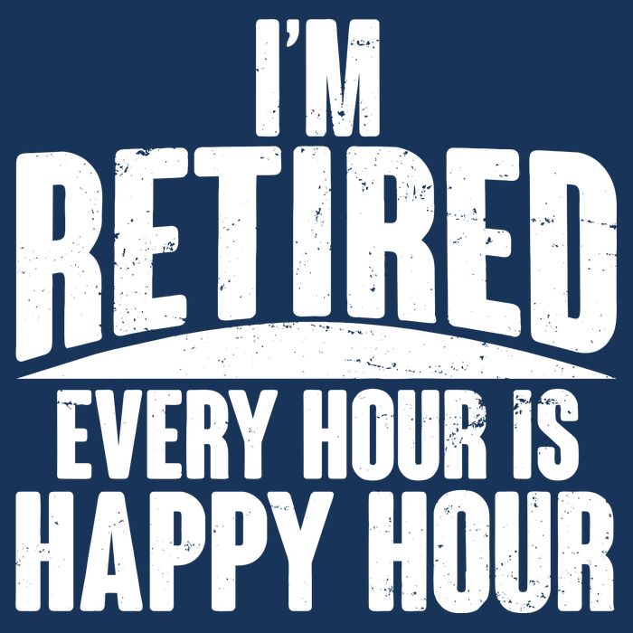 I'm Retired Every Hour is Happy Hour Women's V-Neck T-Shirt