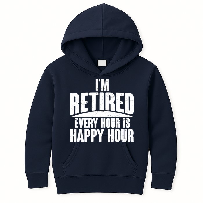 I'm Retired Every Hour is Happy Hour Kids Hoodie