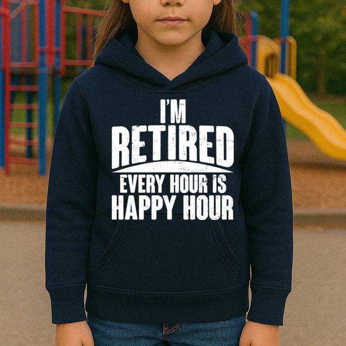 I'm Retired Every Hour is Happy Hour Kids Hoodie