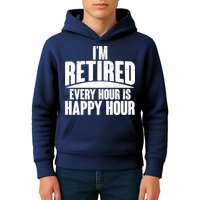 I'm Retired Every Hour is Happy Hour Kids Hoodie