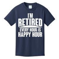 I'm Retired Every Hour is Happy Hour Kids T-Shirt