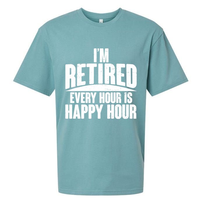 I'm Retired Every Hour is Happy Hour Sueded Cloud Jersey T-Shirt