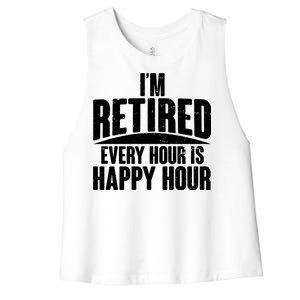 I'm Retired Every Hour is Happy Hour Women's Racerback Cropped Tank