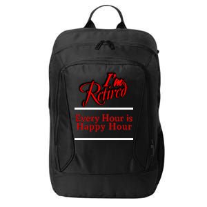 I'm Retired Every Hour Is Happy Hour Funny City Backpack