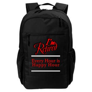 I'm Retired Every Hour Is Happy Hour Funny Daily Commute Backpack