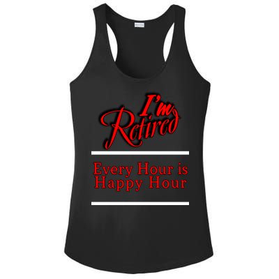 I'm Retired Every Hour Is Happy Hour Funny Ladies PosiCharge Competitor Racerback Tank