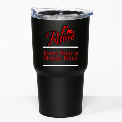 I'm Retired Every Hour Is Happy Hour Funny Tumbler