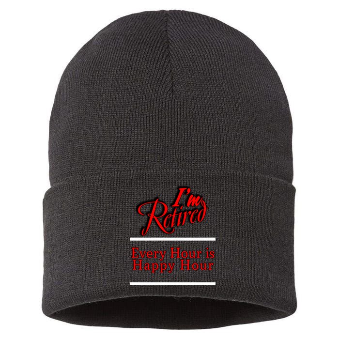 I'm Retired Every Hour Is Happy Hour Funny Sustainable Knit Beanie