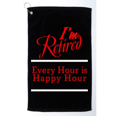 I'm Retired Every Hour Is Happy Hour Funny Golf Towel