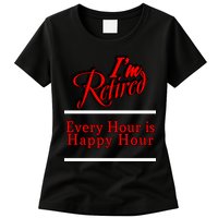 I'm Retired Every Hour Is Happy Hour Funny Womens T-Shirt