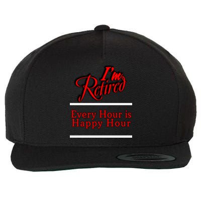 I'm Retired Every Hour Is Happy Hour Funny Wool Snapback Cap