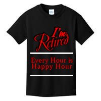 I'm Retired Every Hour Is Happy Hour Funny Kids T-Shirt