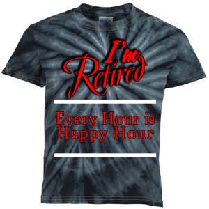 I'm Retired Every Hour Is Happy Hour Funny Kids Tie-Dye T-Shirt