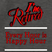 I'm Retired Every Hour Is Happy Hour Funny Vector Backpack