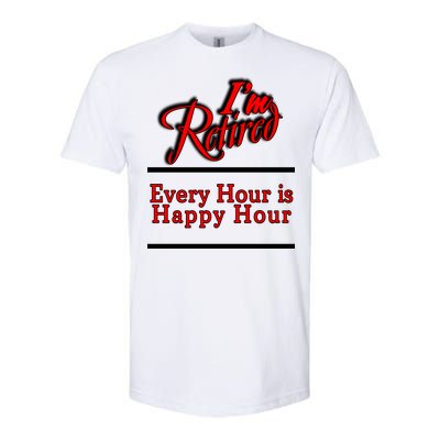 I'm Retired Every Hour Is Happy Hour Funny Softstyle® CVC T-Shirt