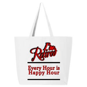 I'm Retired Every Hour Is Happy Hour Funny 25L Jumbo Tote