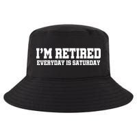 I'm Retired Everyday Is Saturday Cool Comfort Performance Bucket Hat