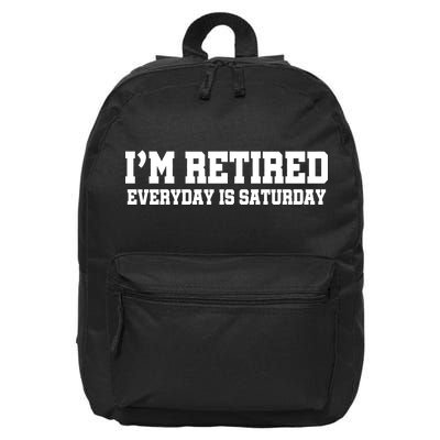 I'm Retired Everyday Is Saturday 16 in Basic Backpack