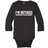 I'm Retired Everyday Is Saturday Baby Long Sleeve Bodysuit