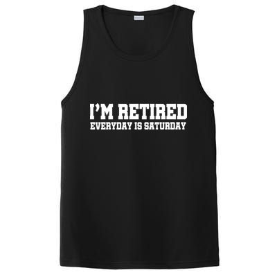 I'm Retired Everyday Is Saturday PosiCharge Competitor Tank