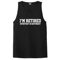 I'm Retired Everyday Is Saturday PosiCharge Competitor Tank