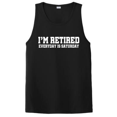 I'm Retired Everyday Is Saturday PosiCharge Competitor Tank