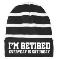 I'm Retired Everyday Is Saturday Striped Beanie with Solid Band