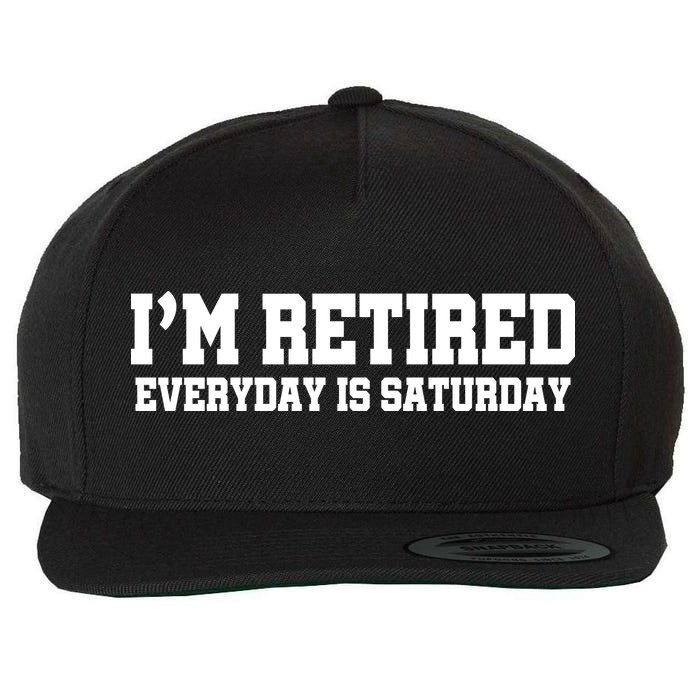 I'm Retired Everyday Is Saturday Wool Snapback Cap